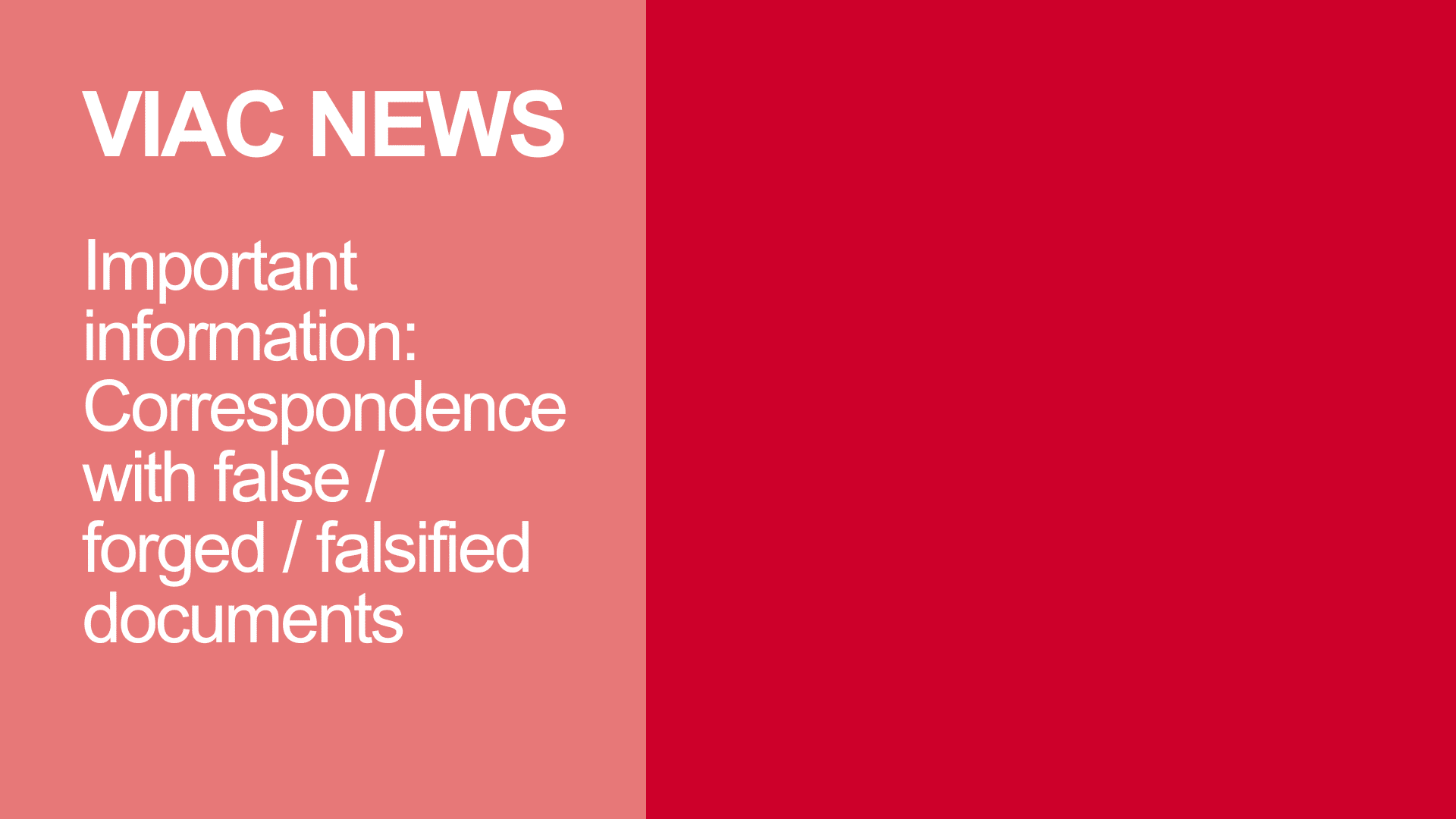 Important Information Correspondence With False Forged Falsified