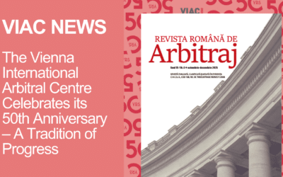 The Vienna International Arbitral Centre Celebrates its 50th Anniversary – A Tradition of Progress